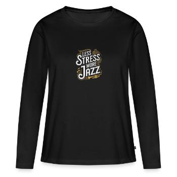 Less Stress More Jazz - Frauen Premium Bio Langarmshirt - Schwarz - Vorne - Julia (174cm)