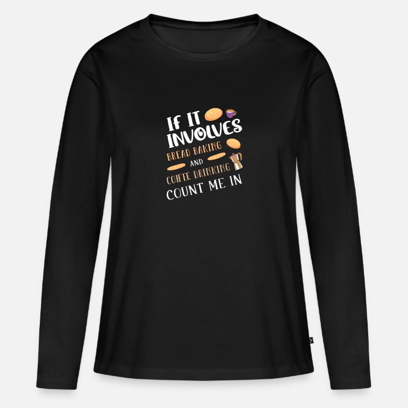 Brot backen Brotbäcker Backen Sauerteig - Frauen Premium Bio Langarmshirt - Schwarz