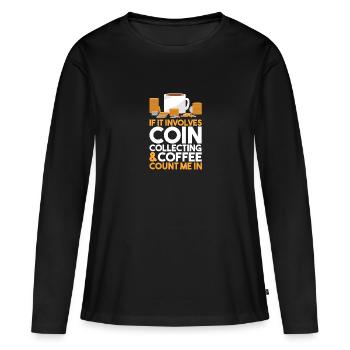Les collectionneurs de pièces collectent des pièces - T-shirt manches longues Premium bio Femme - noir - Devant - Julia (174cm)
