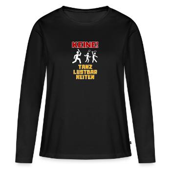 Keine! Tanzlustbarkeiten - Frauen Premium Bio Langarmshirt - Schwarz - Vorne - Julia (174cm)