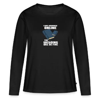 I Was Ordained Online The Wedding Will Be Fine - T-shirt manches longues Premium bio Femme - noir - Devant - Julia (174cm)