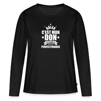 râler c'est mon don et je dois le perfectionner - T-shirt manches longues Premium bio Femme - noir - Devant - Julia (174cm)
