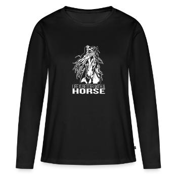 HORSE Life is better Pferde Pferdespruch Wilsigns - Frauen Premium Bio Langarmshirt - Schwarz - Vorne - Julia (174cm)