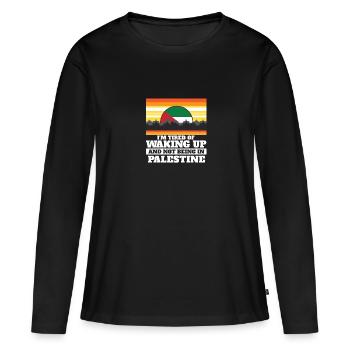Im Tired of Waking Up and Not Being In Palestine - Women's Premium Organic Long Sleeve Shirt - black - Front - Julia (174cm)