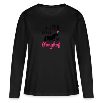 Das Leben ist doch ein Ponyhof - Frauen Premium Bio Langarmshirt - Schwarz - Vorne - Julia (174cm)