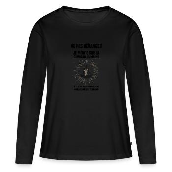 ne pas déranger je médite sur la connerie humaine - T-shirt manches longues Premium bio Femme - noir - Devant - Julia (174cm)