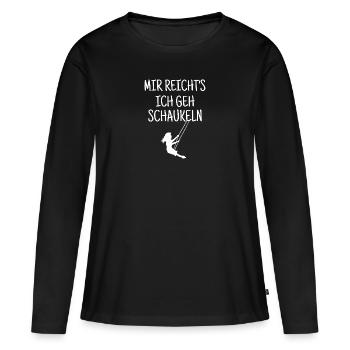 Mir reicht's, ich geh schaukeln! - Frauen Premium Bio Langarmshirt - Schwarz - Vorne - Julia (174cm)