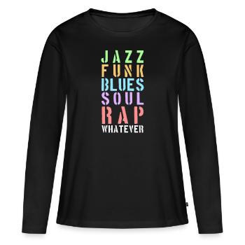 Whatever the music... - Frauen Premium Bio Langarmshirt - Schwarz - Vorne - Julia (174cm)