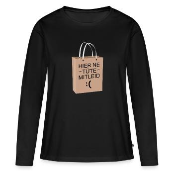 Hier ne Tüte Mitleid Mimimi Humor Witz - Frauen Premium Bio Langarmshirt - Schwarz - Vorne - Julia (174cm)