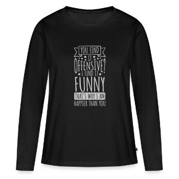 You find it offensive - Frauen Premium Bio Langarmshirt - Schwarz - Vorne - Julia (174cm)