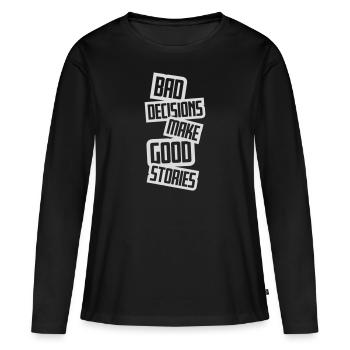 Mauvaises décisions, belles histoires - T-shirt manches longues Premium bio Femme - noir - Devant - Julia (174cm)