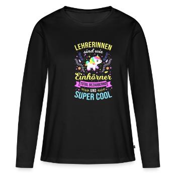 Lehrerinnen sind wie Einhörner total bezaubernd - Frauen Premium Bio Langarmshirt - Schwarz - Vorne - Julia (174cm)