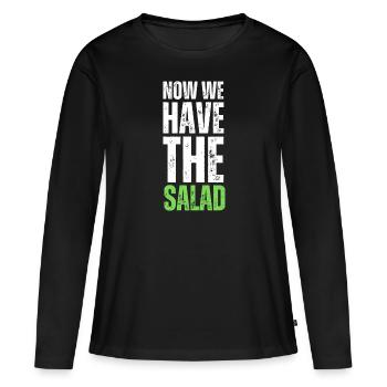Now We Have The Salad - Frauen Premium Bio Langarmshirt - Schwarz - Vorne - Julia (174cm)