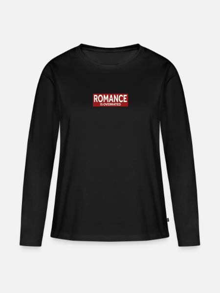 ROMANCE IS OVERRATED - Frauen Premium Bio Langarmshirt - Schwarz
