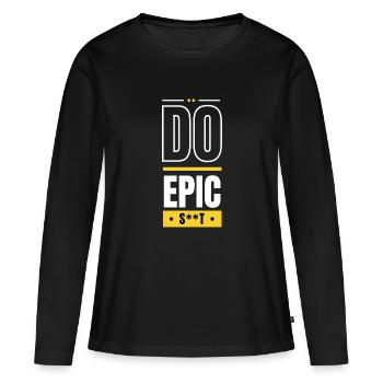 Faire des s**t épiques - T-shirt manches longues Premium bio Femme - noir - Devant - Julia (174cm)