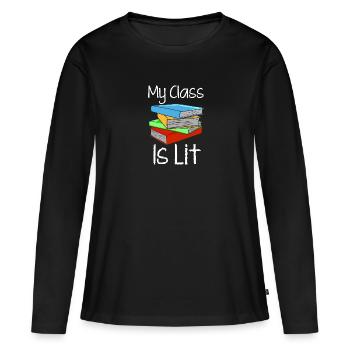 My Class Is Lit - Frauen Premium Bio Langarmshirt - Schwarz - Vorne - Julia (174cm)