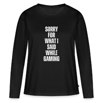 Sorry For What I Said While Gaming Funny Gaming - Women's Premium Organic Long Sleeve Shirt - black - Front - Julia (174cm)
