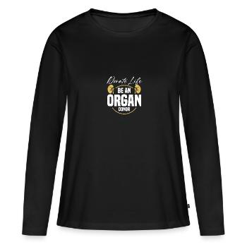 Donate Life Be An Organ Donor Organ Donation - Women's Premium Organic Long Sleeve Shirt - black - Front - Julia (174cm)