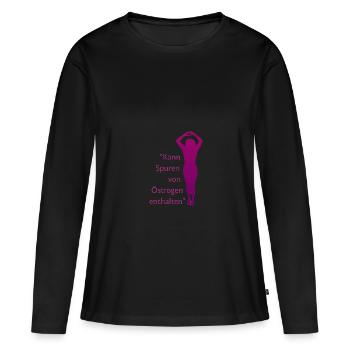 Kann Spuren von Östrogen enthalten - Frauen Premium Bio Langarmshirt - Schwarz - Vorne - Julia (174cm)