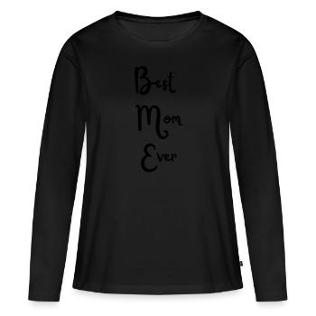 Best Mom Ever - Frauen Premium Bio Langarmshirt - Schwarz - Vorne - Julia (174cm)