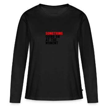 Quelque chose se passe en ce moment - T-shirt manches longues Premium bio Femme - noir - Devant - Julia (174cm)