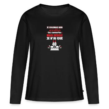 Je n'ai que 40 Cadeau anniversaire pour les 40 ans - T-shirt manches longues Premium bio Femme - noir - Devant - Julia (174cm)
