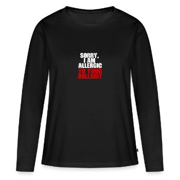 Sorry, I Am Allergic To Your Bullshit [white] - Frauen Premium Bio Langarmshirt - Schwarz - Vorne - Julia (174cm)