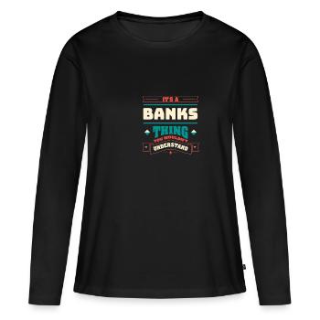 C’est une affaire bancaire correspondant au nom de famille, - T-shirt manches longues Premium bio Femme - noir - Devant - Julia (174cm)