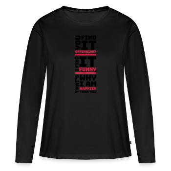 You find it offensive - Frauen Premium Bio Langarmshirt - Schwarz - Vorne - Julia (174cm)