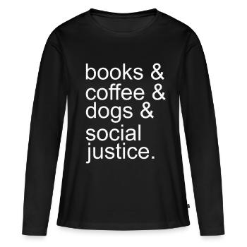 Book Coffee Dog and Social Justice - Women's Premium Organic Long Sleeve Shirt - black - Front - Julia (174cm)