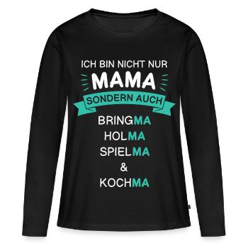 Lustiger Mama Spruch Mutter Muttertagsgeschenk - Frauen Premium Bio Langarmshirt - Schwarz - Vorne - Julia (174cm)