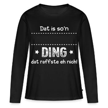 Dat Raffste Eh Nich! Vorname Personalisierbar - Frauen Premium Bio Langarmshirt - Schwarz - Vorne - Julia (174cm)