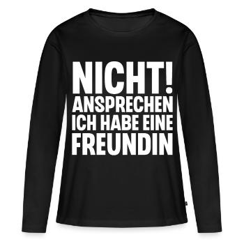 Nicht Ansprechen Ich Habe Eine Freundin - Frauen Premium Bio Langarmshirt - Schwarz - Vorne - Julia (174cm)