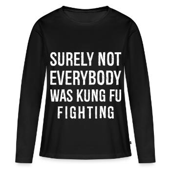 surly not everybody was kung fu fighting funny - T-shirt manches longues Premium bio Femme - noir - Devant - Julia (174cm)