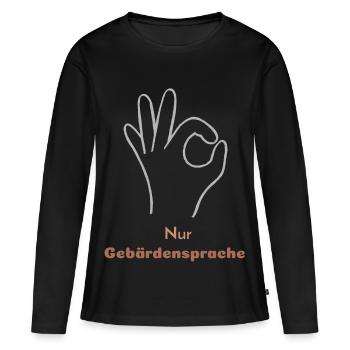 Nur Gebärdensprache - Frauen Premium Bio Langarmshirt - Schwarz - Vorne - Julia (174cm)