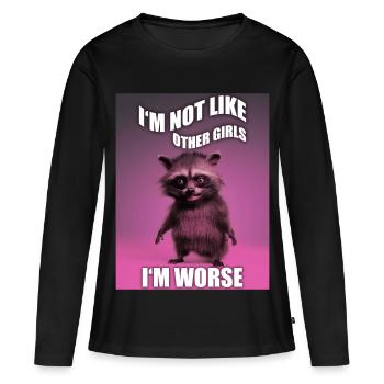 I'm Not Like Other Girls Funny Raccoon Meme - Women's Premium Organic Long Sleeve Shirt - black - Front - Julia (174cm)
