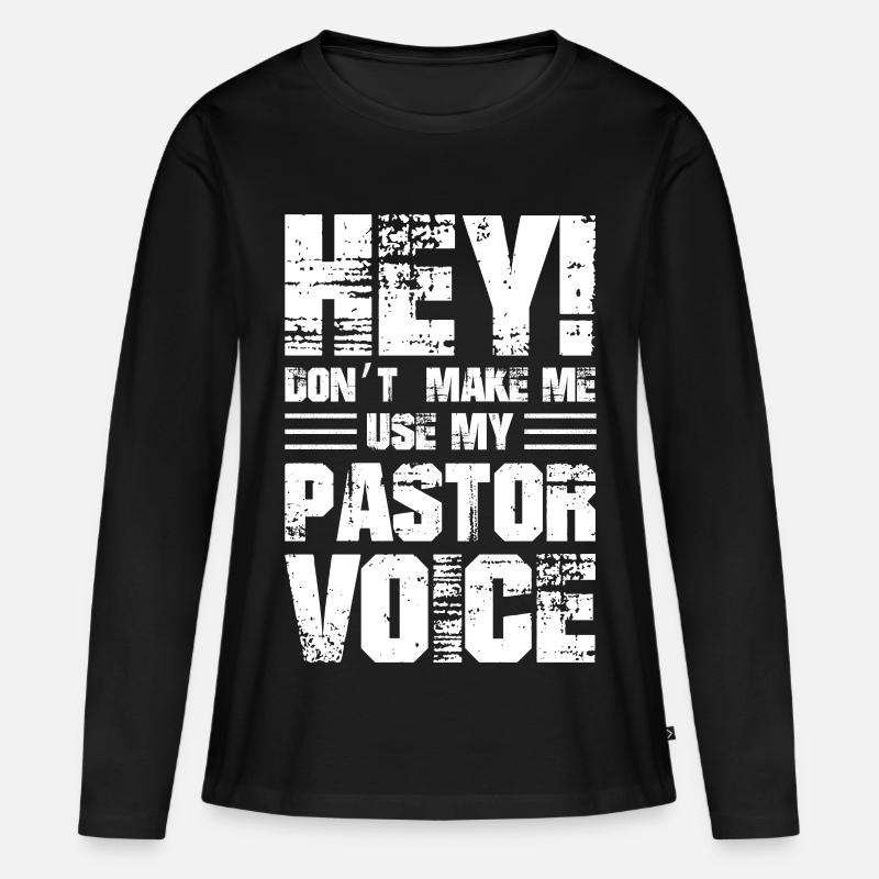 Hé, ne me faites pas utiliser ma voix de pasteur - T-shirt manches longues Premium bio Femme - noir