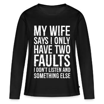 ma femme dit que je n’ai que deux défauts - T-shirt manches longues Premium bio Femme - noir - Devant - Julia (174cm)