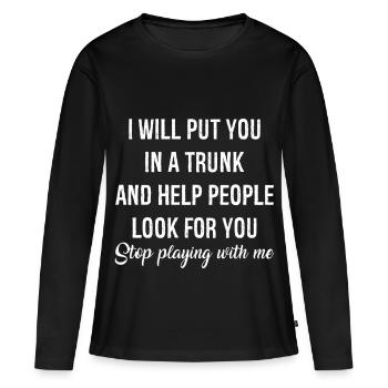 Ich werde dich in einen Koffer stecken - Frauen Premium Bio Langarmshirt - Schwarz - Vorne - Julia (174cm)