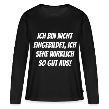 nicht eingebildet sehe wirklich so aus Egoistisch - Frauen Premium Bio Langarmshirt - Schwarz - Vorne - Julia (174cm)