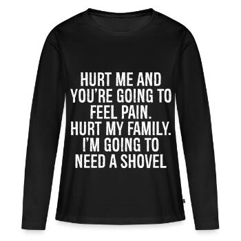 blesse-moi et tu vas ressentir de la douleur blesser la famille - T-shirt manches longues Premium bio Femme - noir - Devant - Julia (174cm)