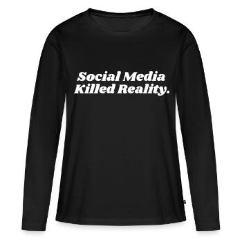SOCIAL MEDIA KILLED REALITY - Frauen Premium Bio Langarmshirt - Schwarz - Vorne - Julia (174cm)