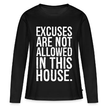 excuses are not allowed in this house - Women's Premium Organic Long Sleeve Shirt - black - Front - Julia (174cm)