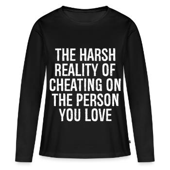 the harsh reality of cheating on the person you - Women's Premium Organic Long Sleeve Shirt - black - Front - Julia (174cm)