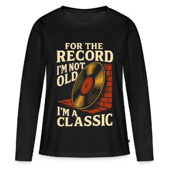 Für das Protokoll: Ich bin nicht alt, ich bin ein klassisches Vinyl - Frauen Premium Bio Langarmshirt - Schwarz - Vorne - Julia (174cm)