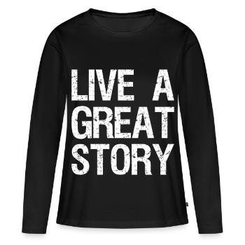 live a great story - Frauen Premium Bio Langarmshirt - Schwarz - Vorne - Julia (174cm)