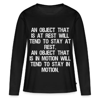 an object that is at rest will tend to stay at - Women's Premium Organic Long Sleeve Shirt - black - Front - Julia (174cm)