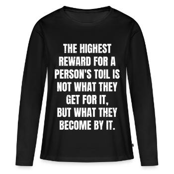 La plus haute récompense pour le labeur d’une personne n’est pas ce que - T-shirt manches longues Premium bio Femme - noir - Devant - Julia (174cm)
