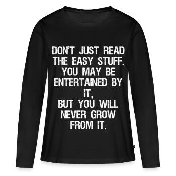 Ne vous contentez pas de lire les choses faciles auxquelles vous pourriez participer - T-shirt manches longues Premium bio Femme - noir - Devant - Julia (174cm)