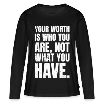 Votre valeur est ce que vous êtes, pas ce que vous avez - T-shirt manches longues Premium bio Femme - noir - Devant - Julia (174cm)